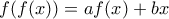 f(f(x))=a f(x)+bx f(f(x))=a f(x)+bx
