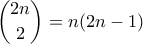 \dbinom{2n}{2}=n(2n-1)