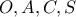 O , A , C , S