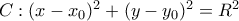 C:(x-x_0)^2+(y-y_0)^2=R^2
