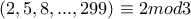 (2,5,8,...,299) \equiv2mod3