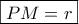 \boxed{PM=r}