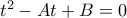 t^2-At+B=0 t^2-At+B=0