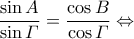 \dfrac{\sin A}{\sin \varGamma}=\dfrac{\cos B}{\cos \varGamma}  \Leftrightarrow