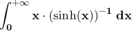 \displaystyle{\bf \int_{0}^{+\infty}x \cdot (\sinh(x))^{-1}\;dx}