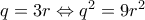 q = 3r \Leftrightarrow q^2 = 9r^2
