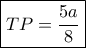 \boxed{TP = \frac{{5a}}{8}}