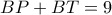 BP + BT = 9