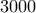 \displaystyle{3000}