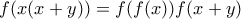 f(x(x+y))=f(f(x))f(x+y)