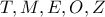 T,M,E,O,Z