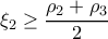 \xi _2\geq \dfrac{\rho_2+\rho_3}{2}