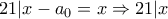 21|x- a_{0} =x \Rightarrow 21|x