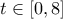t\in [0,8]