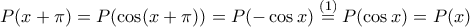 P(x+\pi)=P(\cos(x+\pi))=P(-\cos x)\overset{(1)}{=}P(\cos x)=P(x)