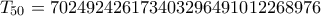 T_{50} = 702492426173403296491012268976
