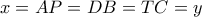 x = AP = DB = TC = y