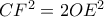 C{F^2} = 2O{E^2}