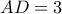 AD = 3