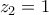 z_2=1