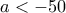  a<-50 