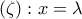 \displaystyle{(\zeta ):x=\lambda }