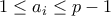 1\leq a_i\leq p-1