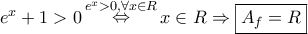 e^x  + 1 > 0\mathop  \Leftrightarrow \limits^{e^x  > 0,\forall x \in R} x \in R \Rightarrow \boxed{A_f  = R}