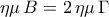 \displaystyle{\eta \mu\,B=2\,\eta \mu\,\Gamma}