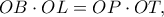 \displaystyle OB \cdot OL = OP \cdot OT,