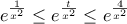 e^{\frac{1}{x^{2}}}\leq e^{\frac{t}{x^{2}}}\leq e^{\frac{4}{x^{2}}}