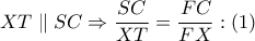 XT\parallel SC \Rightarrow \dfrac{{SC}}{{XT}} = \dfrac{{FC}}{{FX}}:\left( 1 \right)