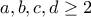 a,b,c,d \geq 2