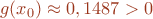 \color{brown}g({x_0})\approx0,1487>0