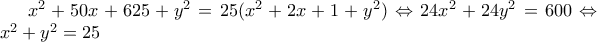 x^{2}+50x+625+y^{2}=25(x^{2}+2x+1+y^{2})\Leftrightarrow 24x^{2}+24y^{2}=600\Leftrightarrow x^{2}+y^{2}=25