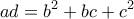 \displaystyle{ad=b^2+bc+c^2 }