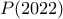P(2022)