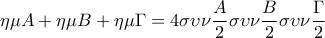 \displaystyle{\eta \mu A+\eta \mu B +\eta \mu \Gamma =4 \sigma \upsilon \nu  \frac{A}{2}\sigma \upsilon \nu  \frac{B}{2}\sigma \upsilon \nu  \frac{\Gamma}{2}}