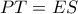 PT=ES