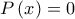  \displaystyle P\left( x \right) = 0