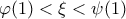 \varphi(1)<\xi<\psi(1)