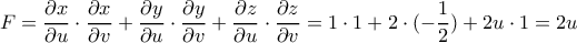 \displaystyle{F=\frac{\partial x }{\partial u}\cdot \frac{ \partial x}{\partial v} +\frac{\partial y }{\partial u}\cdot \frac{ \partial y}{\partial v}+\frac{\partial z }{\partial u}\cdot \frac{ \partial z}{\partial v}= 1\cdot 1+2\cdot (-\frac{1}{2})+2u\cdot 1=2u }