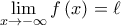 \underset{x\to -\infty }{\mathop{\lim }}\,f\left( x \right)=\ell
