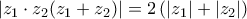 \displaystyle{\left| {{z_1} \cdot {z_2}({z_1} + {\rm{ }}{z_2})} \right| = 2\left( {\left| {{z_1}} \right| + \left| {{z_2}} \right|} \right)}