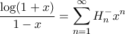 \displaystyle \frac{\log(1+x)}{1-x}=\sum_{n=1}^{\infty}H_{n}^{-}x^{n} \displaystyle \frac{\log(1+x)}{1-x}=\sum_{n=1}^{\infty}H_{n}^{-}x^{n}
