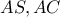 AS, AC