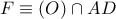 F\equiv (O)\cap AD