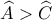  \displaystyle \widehat A > \widehat C