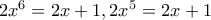 2x^6=2x+1, 2x^5=2x+1