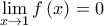 \displaystyle \lim_{x\rightarrow1}f\left(x\right)=0
